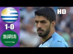 Video: Uruguay vs Saudi Arabia 1-0 All Goals & Highlights WORLD CUP 20/06/2018 HD